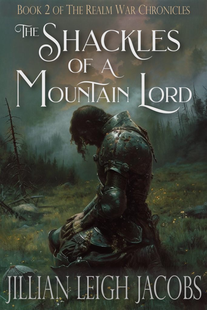 The Shackles of a Mountain Lord by Jillian Leigh Jacobs, sequel to Muspell's Sons in the Realm War Chronicles.